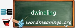 WordMeaning blackboard for dwindling